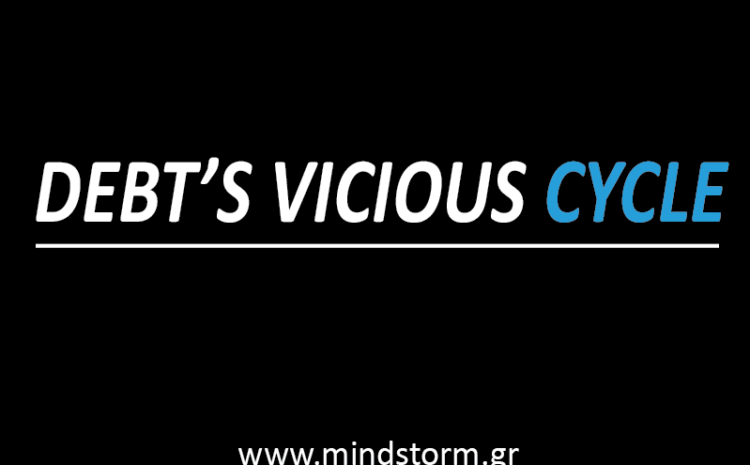  Debt’s vicious cycle / Ο φαύλος κύκλος του χρέους