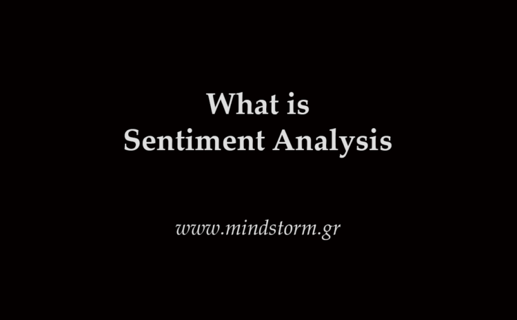  What is Sentiment Analysis